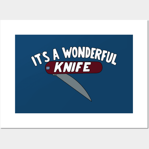 It's a Wonderful Knife Wall Art by saintpetty